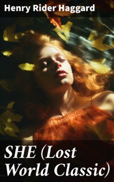 she (lost world classic) (ebook)-henry rider haggard-8596547807469
