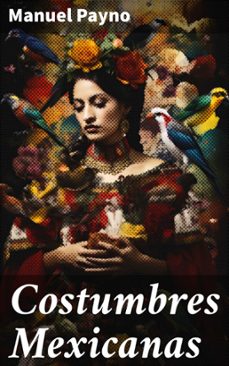 costumbres mexicanas (ebook)-manuel payno-8596547817369