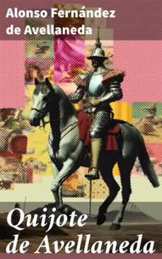 quijote de avellaneda (ebook)-alonso fernandez de avellaneda-8596547827269
