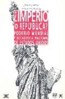 ¿imperio o republica? poderio mundial y decadencia nacional de es tados unidos-9789682321061
