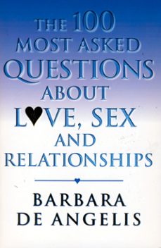 the 100 most asked questions about love, sex and relationships (ebook)-barbara de angelis-9780007518869