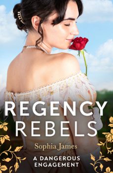 regency rebels: a dangerous engagement (ebook)-sophia james-9780008939069