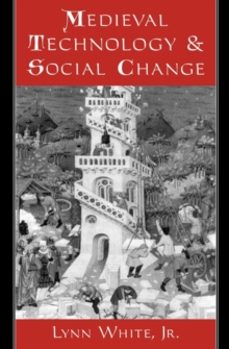 medieval technology and social change-lynn white-9780195002669