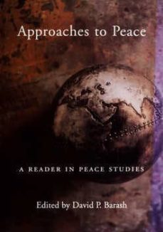 approaches to peace: a reader in peace studies-david p. barash-9780195123869