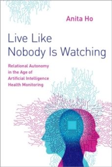 live like nobody is watching-anita ho-9780197556269