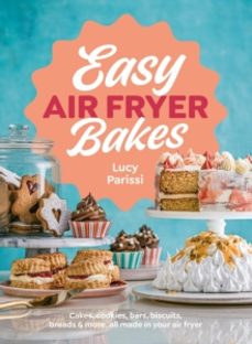 easy air fryer bakes-lucy parissi-9780241696569