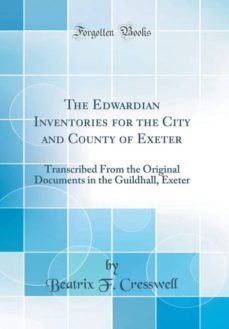the edwardian inventories for the city and county of exeter-9780265248669