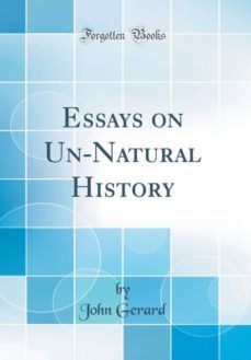essays on un-natural history (classic reprint)-9780267465569