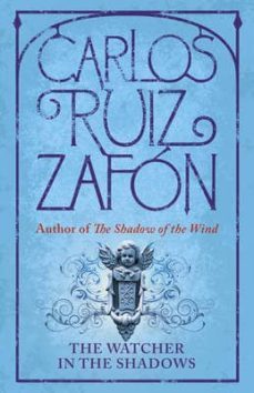 the watcher in shadows-carlos ruiz zafon-9780297856269
