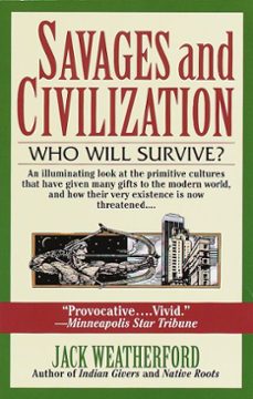 savages and civilization (ebook)-jack weatherford-9780307755469