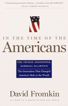 in the time of the americans (ebook)-david fromkin-9780307766069