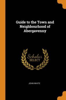 guide to the town and neighbourhood of abergavenny-9780341662969