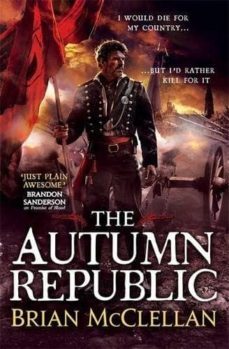 the autumn republic (the powder mage trilogy-brian mcclellan-9780356502069