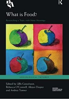 what is food?: researching a topic with many meanings-ulla gustafsson-9780367726669