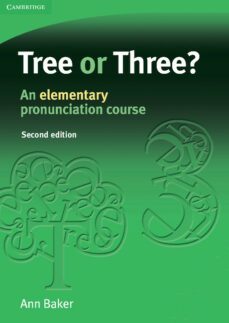 tree or three?: an elementary pronunciation course (2nd ed.)-ann baker-9780521685269