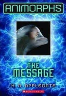 the message (animorphs @4), 4 (animorphs @4)-katherine applegate-9780545291569