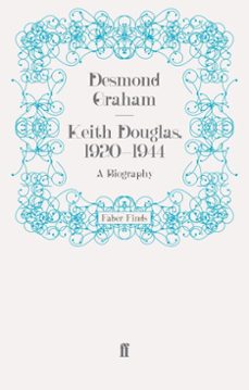 keith douglas, 1920-1944 (ebook)-desmond graham-9780571287369