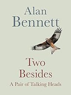 two besides: a pair of talking heads-alan bennett-9780571365869