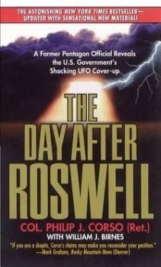 the day after roswell: a former pentagon official reveals the u.s . government s shocking ufo cover-up-philip j. corso-william j. birnes-9780671017569