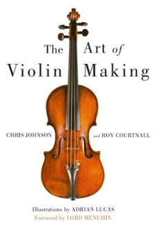 art of violin making (ebook)-chris johnson-roy courtnall-9780719831669