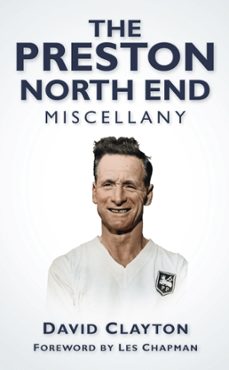 the preston north end miscellany (ebook)-david clayton-9780750983969