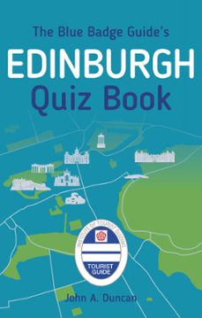 the blue badge guide's edinburgh quiz book (ebook)-john a. duncan-9780750984669