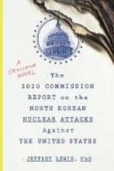 2020 commission report on the north korean attacks-dr jeffrey lewis-9780753553169