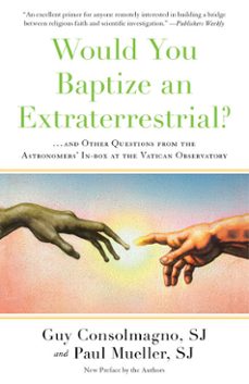 would you baptize an extraterrestrial? (ebook)-guy consolmagno-paul mueller-9780804136969