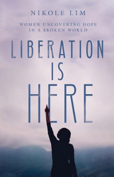 liberation is here (ebook)-nikole lim-9780830831869