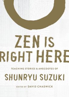 zen is right here (ebook)-shunryu suzuki-9780834843769