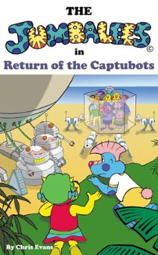 the jumbalees in return of the captubots (ebook)-chris evans-9780957107069