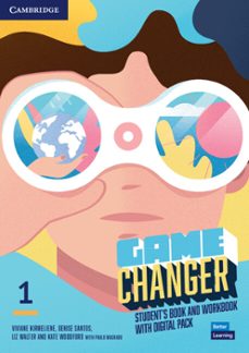 GAME CHANGER LEVEL 1 STUDENT S BOOK AND WORKBOOK WITH DIGITAL PACK con