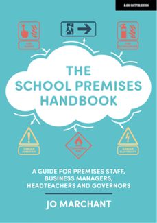 the school premises handbook: a guide for premises staff, business managers, headteachers and governors (ebook)-jo marchant-9781036001469