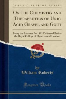 on the chemistry and therapeutics of uric acid gravel and gout-9781330837269