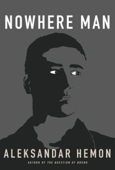 nowhere man (ebook)-aleksandar hemon-9781400076369