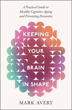 keeping your brain in shape (ebook)-mark avery-9781408783269