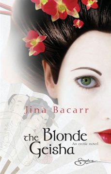 the blonde geisha (ebook)-jina bacarr-9781408913369
