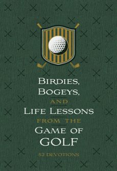birdies, bogeys, and life lessons from the game of golf (ebook)-os hillman-9781424565269