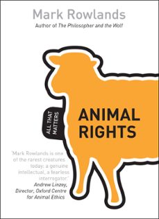 animal rights: all that matters (ebook)-mark rowlands-9781444178869