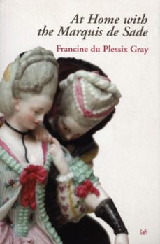 at home with the marquis de sade (ebook)-francine du plessix gray-9781448163069