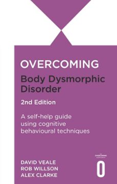 overcoming body dysmorphic disorder 2nd edition (ebook)-rob willson-david veale-alexandra clarke-9781472148469