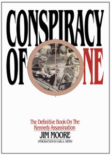 conspiracy of one:  the definitive book on the kennedy assassination (ebook)-jim moore-9781513634869