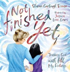 not finished yet (ebook)-sharon garlough brown-9781514007969