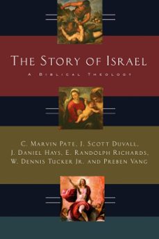 the story of israel (ebook)-c. marvin pate-j. daniel hays-preben vang-9781514015469