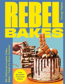 rebel bakes-george hepher-9781529431469