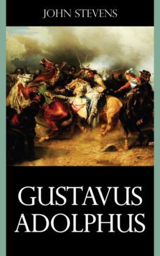 gustavus adolphus (ebook)-john stevens-9781531262969