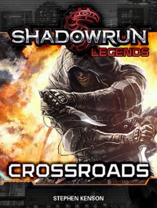 shadowrun legends: crossroads (ebook)-stephen kenson-9781536592269