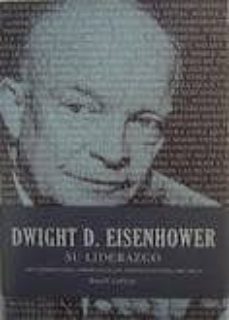dwight d. eisenhower, su liderazgo-geoff loftus-9781602554269