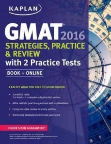 kaplan gmat 2016 strategies, practice, and review with 2 practice tests: book + online-9781625231369