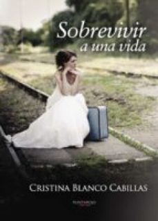 sobrevivir a una vida (ebook)-cristina blanco cabillas-9781629349169